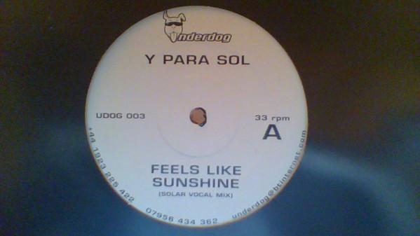 Y Para Sol - Feels Like Sunshine